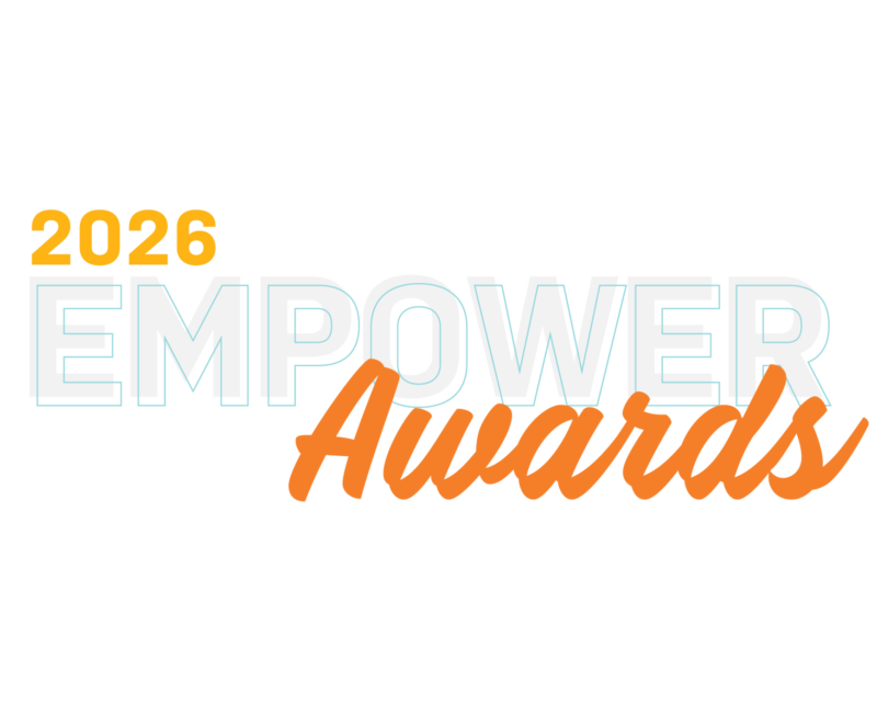 Text graphic with “2026 EMPOWER Award”—“2026” in yellow, “EMPOWER” in large light blue outlined letters, and “Award” in orange cursive overlaid on “EMPOWER”—all on a white background, celebrating future award winners.